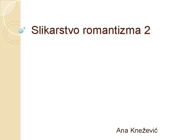 Slikarstvo romantizma 2 Ana Knežević 
