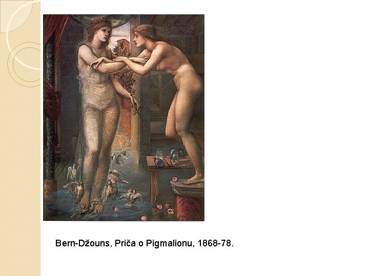 Bern-Džouns, Priča o Pigmalionu, 1868 -78. 