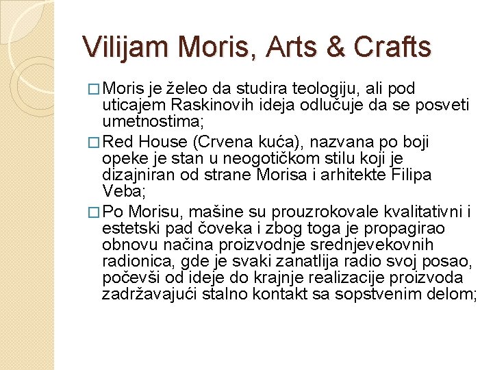 Vilijam Moris, Arts & Crafts � Moris je želeo da studira teologiju, ali pod