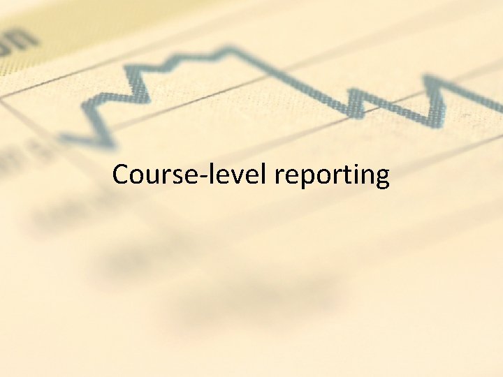 Course-level reporting 