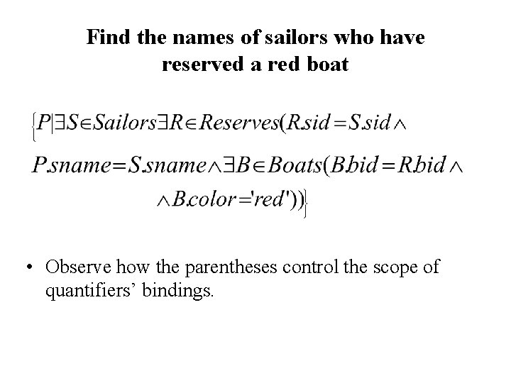 Find the names of sailors who have reserved a red boat • Observe how