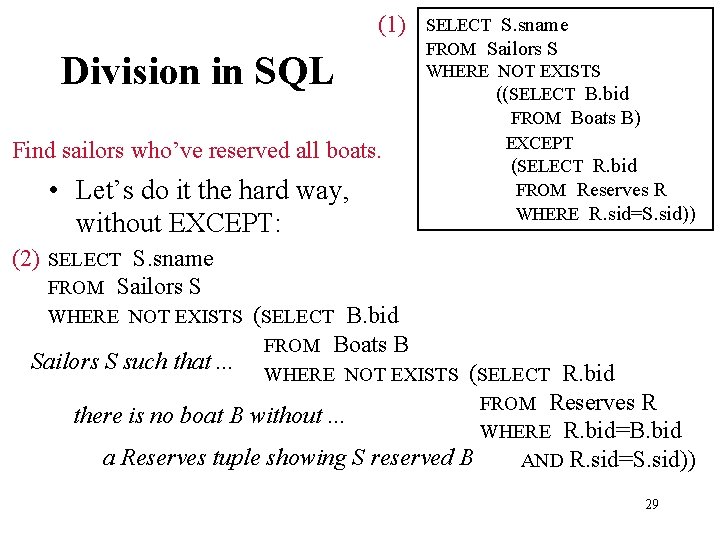 (1) Division in SQL Find sailors who’ve reserved all boats. • Let’s do it