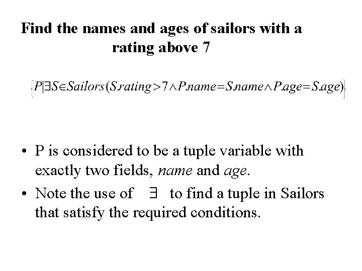 Find the names and ages of sailors with a rating above 7 • P