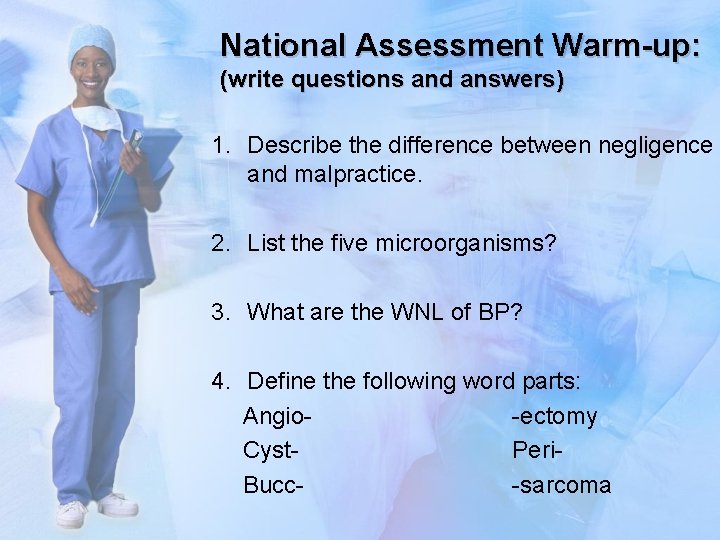 National Assessment Warm-up: (write questions and answers) 1. Describe the difference between negligence and