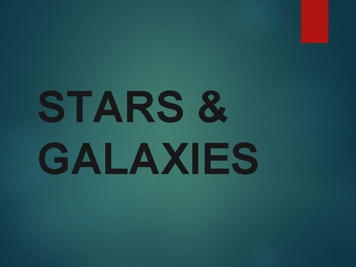 STARS & GALAXIES 