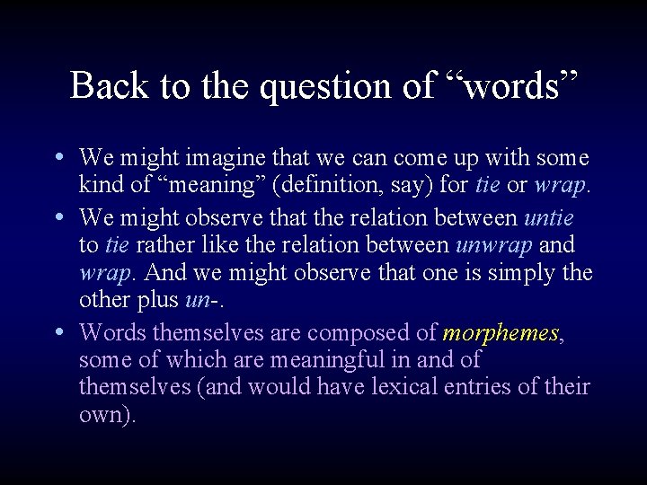 Back to the question of “words” • We might imagine that we can come