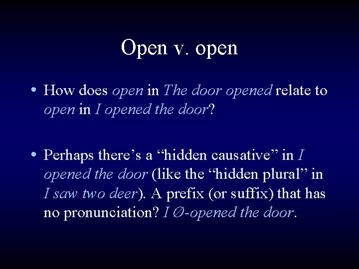 Open v. open • How does open in The door opened relate to open