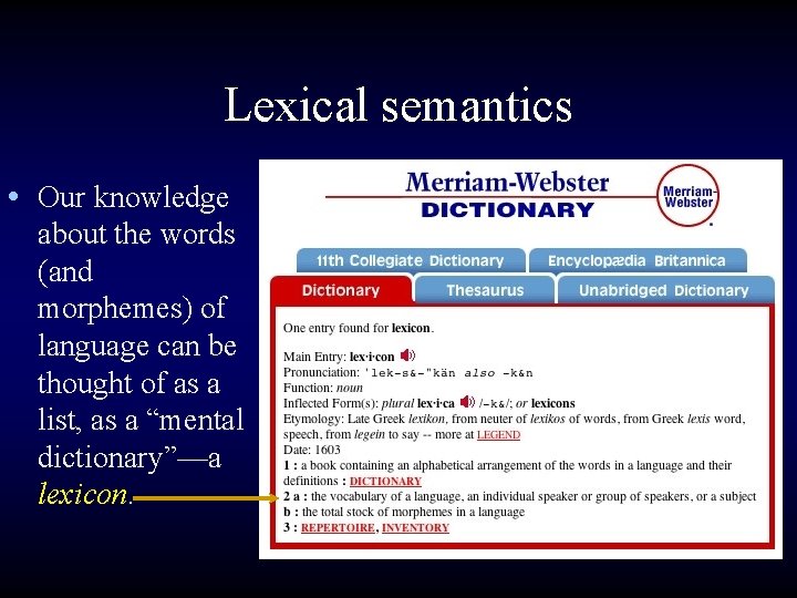 Lexical semantics • Our knowledge about the words (and morphemes) of language can be