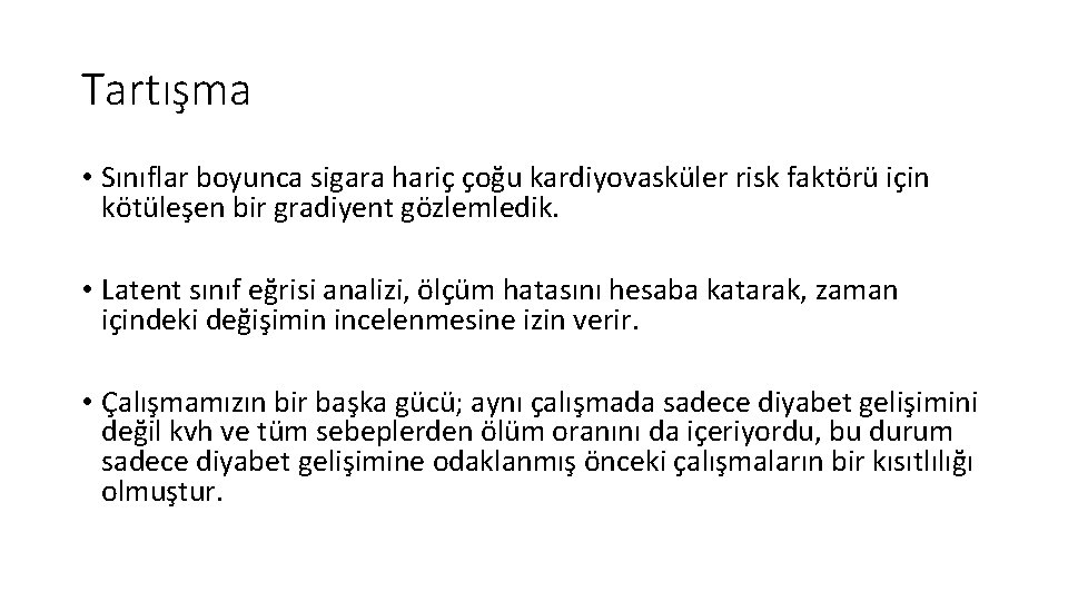 Tartışma • Sınıflar boyunca sigara hariç çoğu kardiyovasküler risk faktörü için kötüleşen bir gradiyent