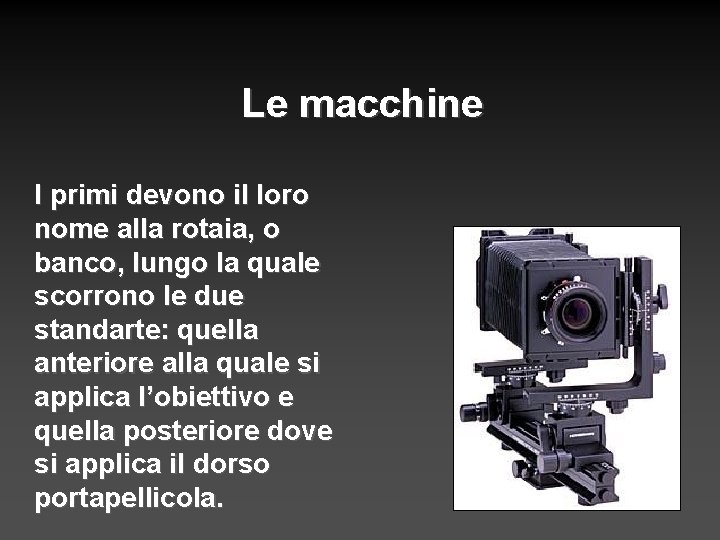 Le macchine I primi devono il loro nome alla rotaia, o banco, lungo la