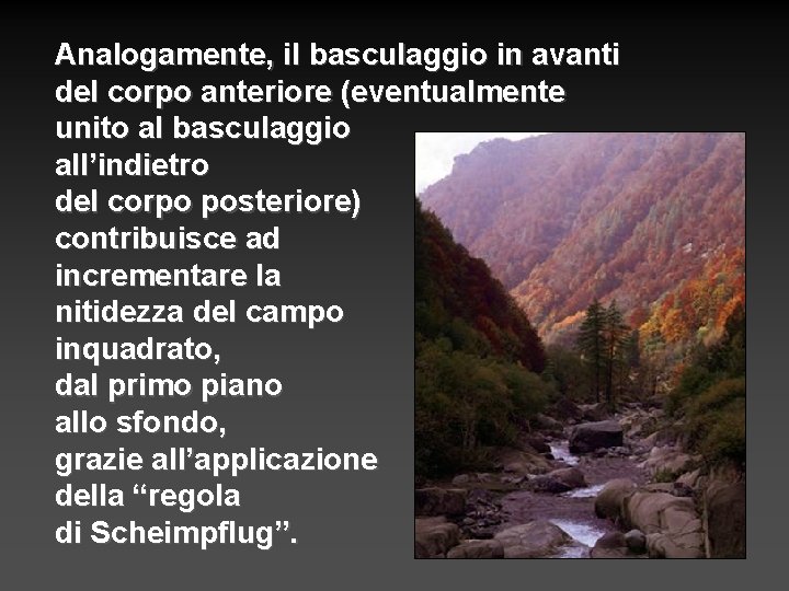 Analogamente, il basculaggio in avanti del corpo anteriore (eventualmente unito al basculaggio all’indietro del