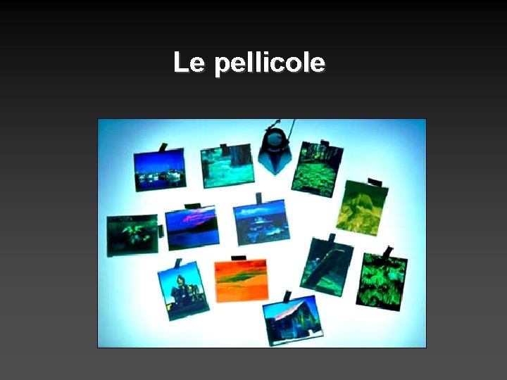 Le pellicole 