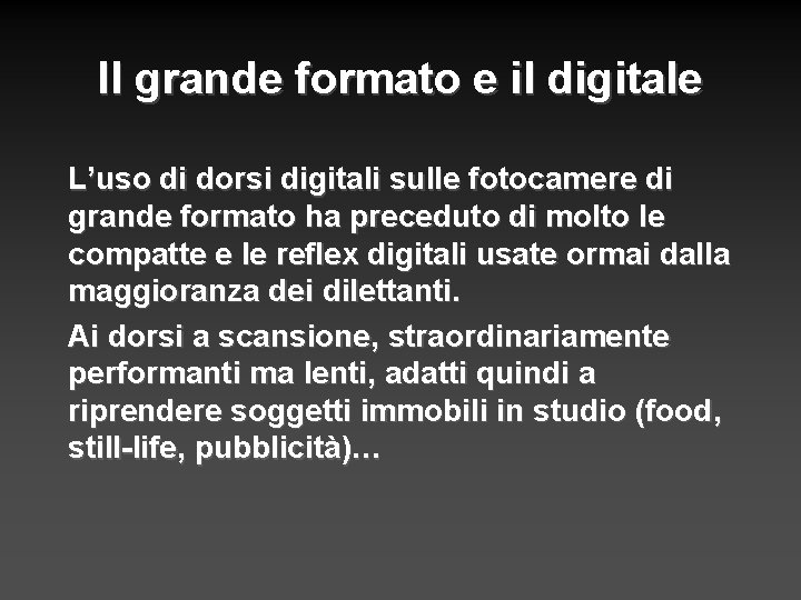 Il grande formato e il digitale L’uso di dorsi digitali sulle fotocamere di grande