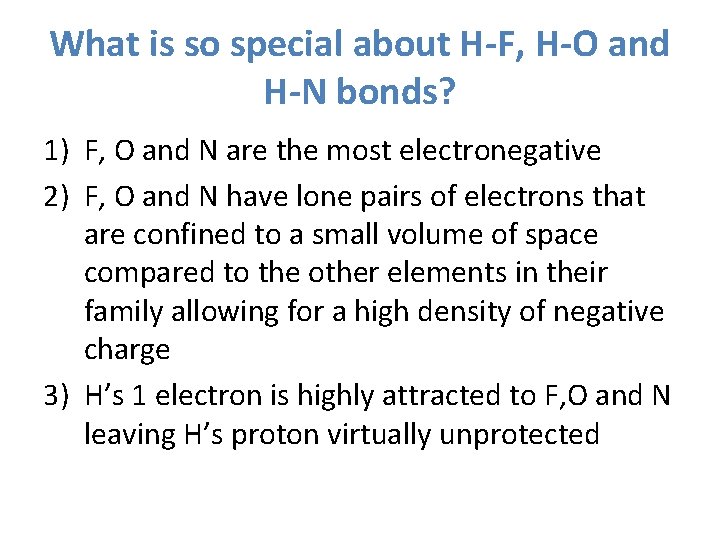 What is so special about H-F, H-O and H-N bonds? 1) F, O and