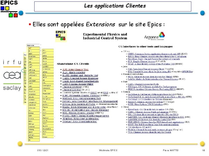 Les applications Clientes § Elles sont appelées Extensions sur le site Epics : SIS