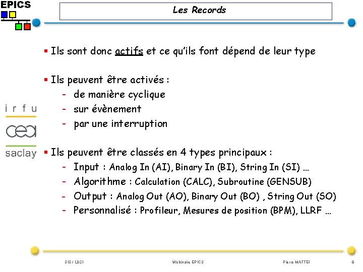 Les Records § Ils sont donc actifs et ce qu’ils font dépend de leur