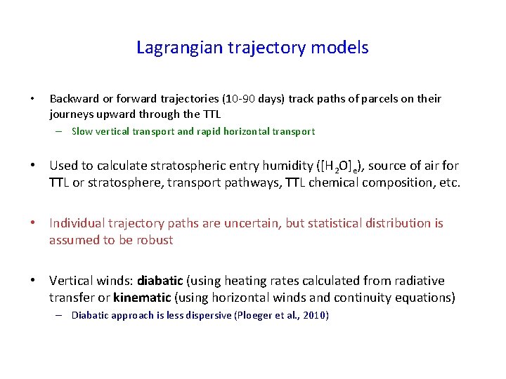 Lagrangian trajectory models • Backward or forward trajectories (10 -90 days) track paths of