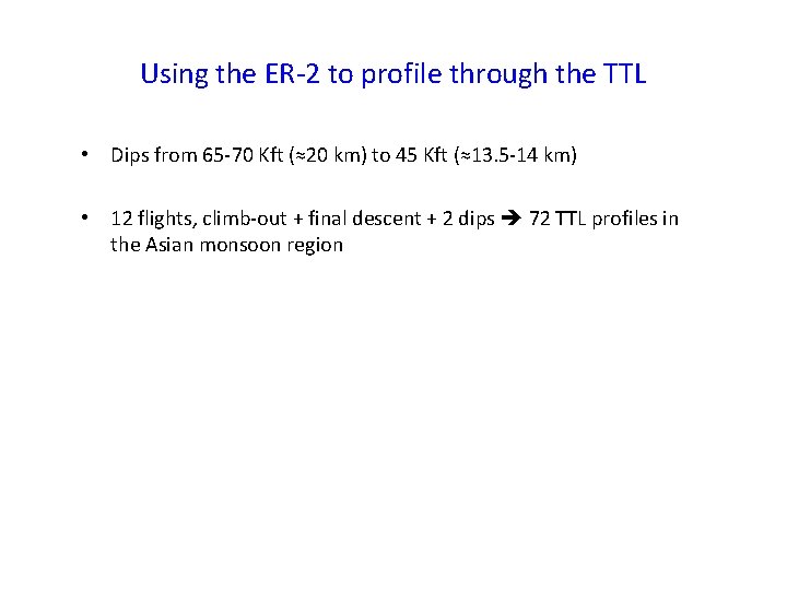 Using the ER-2 to profile through the TTL • Dips from 65 -70 Kft