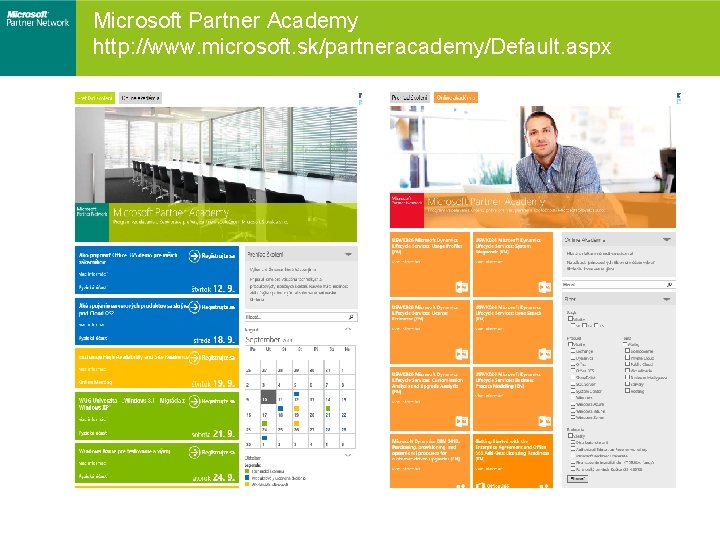 Microsoft Partner Academy http: //www. microsoft. sk/partneracademy/Default. aspx 