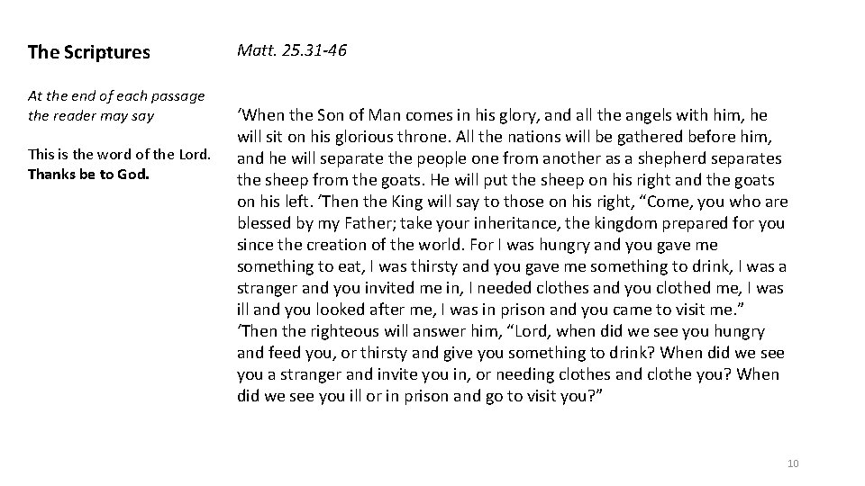 The Scriptures At the end of each passage the reader may say This is