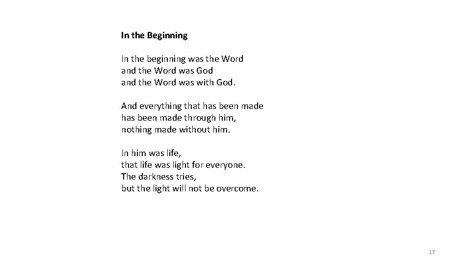 In the Beginning In the beginning was the Word and the Word was God