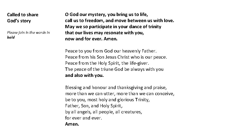 Called to share God’s story Please join in the words in bold O God