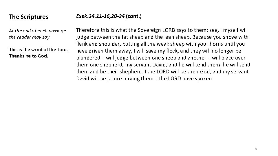 The Scriptures Exek. 34. 11 -16, 20 -24 (cont. ) At the end of