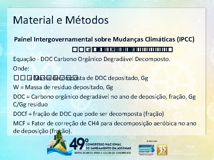 Material e Métodos Painel Intergovernamental sobre Mudanças Climáticas (IPCC) ����� = �� ∗ ��������