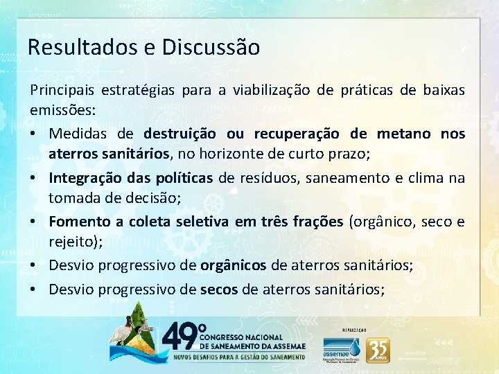 Resultados e Discussão Principais estratégias para a viabilização de práticas de baixas emissões: •