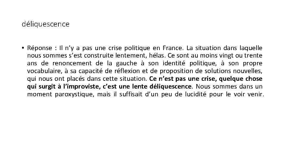 déliquescence • Réponse : Il n’y a pas une crise politique en France. La