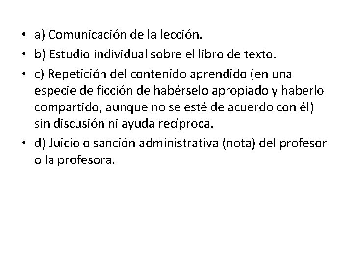  • a) Comunicación de la lección. • b) Estudio individual sobre el libro