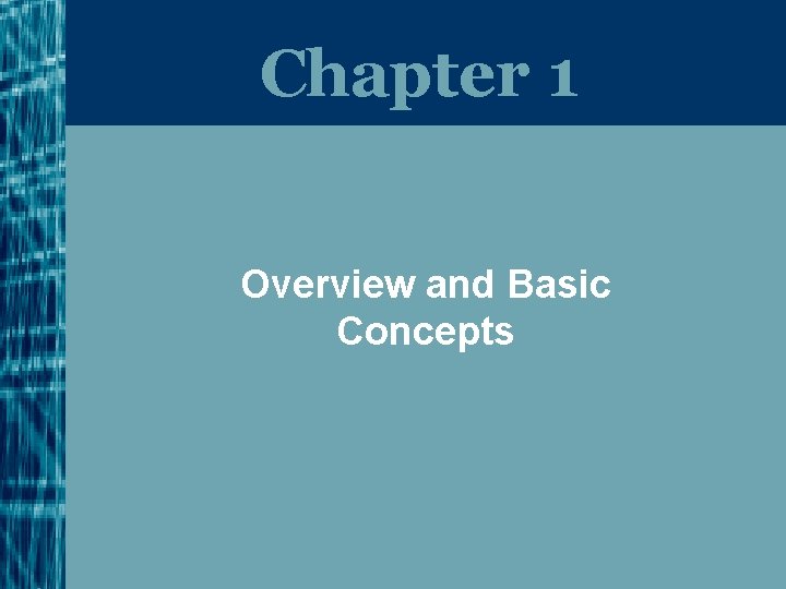 Chapter 1 Overview and Basic Concepts 