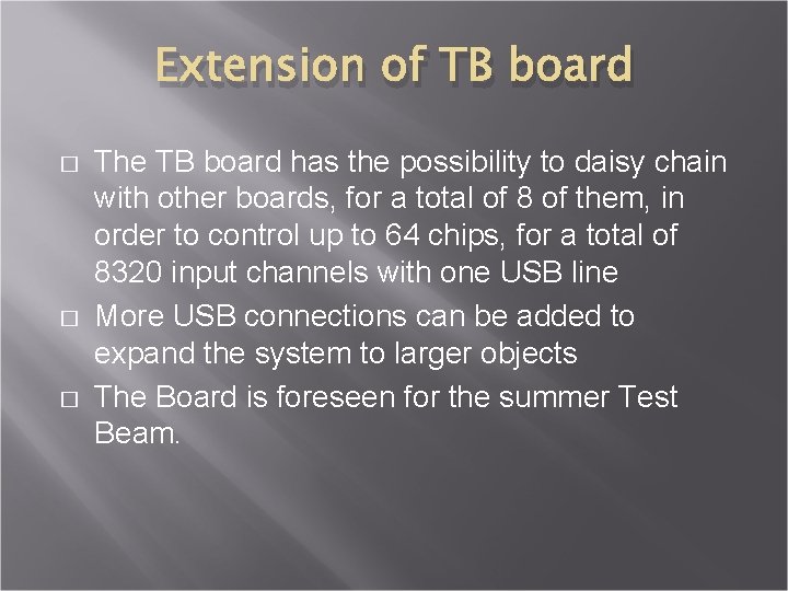 Extension of TB board � � � The TB board has the possibility to