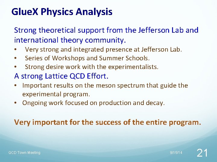 Glue. X Physics Analysis Strong theoretical support from the Jefferson Lab and international theory Glue. X Physics Analysis Strong theoretical support from the Jefferson Lab and international theory