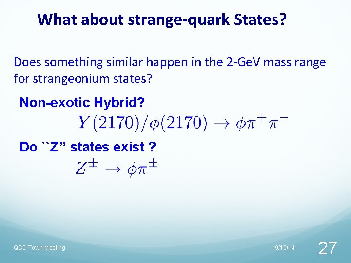 What about strange-quark States? Does something similar happen in the 2 -Ge. V mass What about strange-quark States? Does something similar happen in the 2 -Ge. V mass
