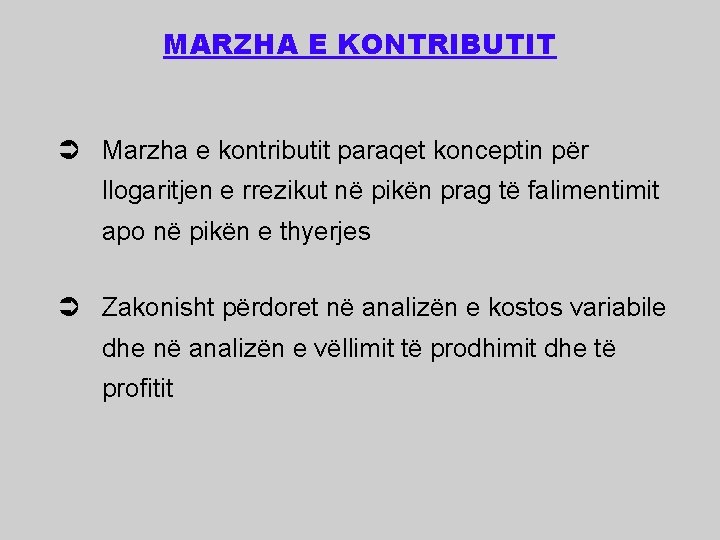 MARZHA E KONTRIBUTIT Ü Marzha e kontributit paraqet konceptin për llogaritjen e rrezikut në