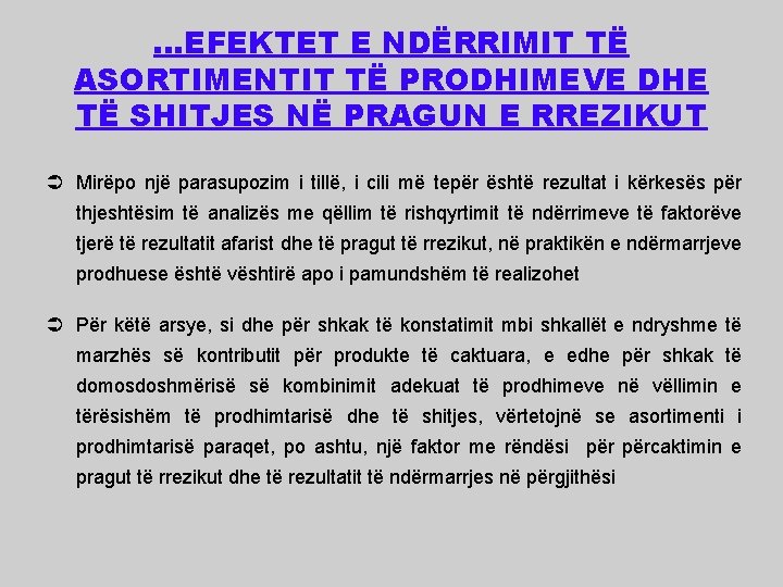 . . . EFEKTET E NDËRRIMIT TË ASORTIMENTIT TË PRODHIMEVE DHE TË SHITJES NË