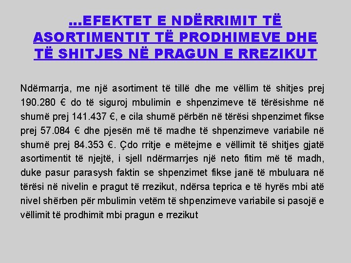 …EFEKTET E NDËRRIMIT TË ASORTIMENTIT TË PRODHIMEVE DHE TË SHITJES NË PRAGUN E RREZIKUT