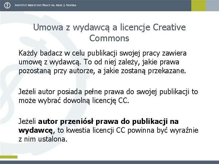 Umowa z wydawcą a licencje Creative Commons Każdy badacz w celu publikacji swojej pracy