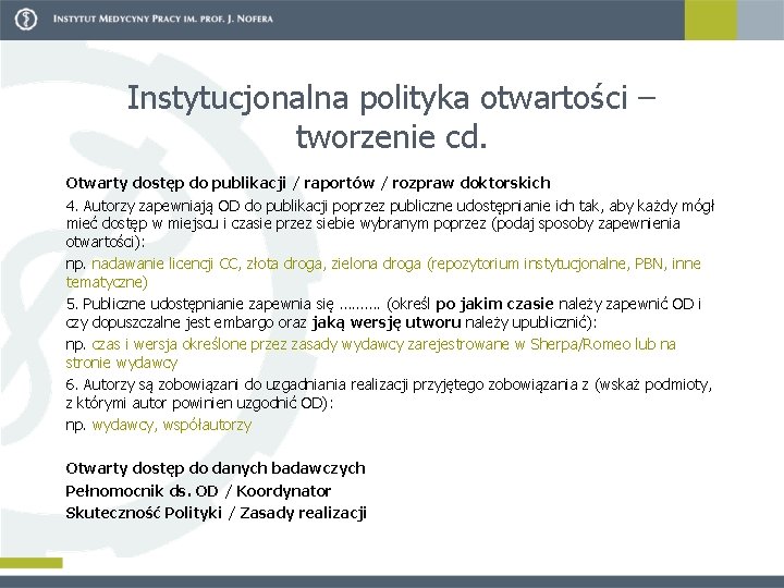 Instytucjonalna polityka otwartości – tworzenie cd. Otwarty dostęp do publikacji / raportów / rozpraw