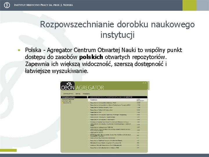 Rozpowszechnianie dorobku naukowego instytucji • Polska Agregator Centrum Otwartej Nauki to wspólny punkt dostępu