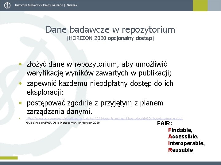 Dane badawcze w repozytorium (HORIZON 2020 opcjonalny dostęp) • złożyć dane w repozytorium, aby