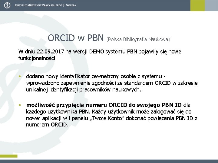 ORCID w PBN (Polska Bibliografia Naukowa) W dniu 22. 09. 2017 na wersji DEMO