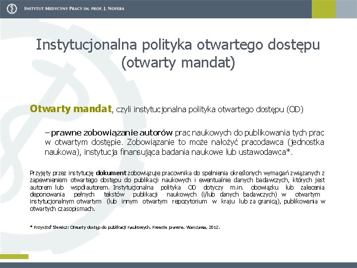 Instytucjonalna polityka otwartego dostępu (otwarty mandat) Otwarty mandat, czyli instytucjonalna polityka otwartego dostępu (OD)