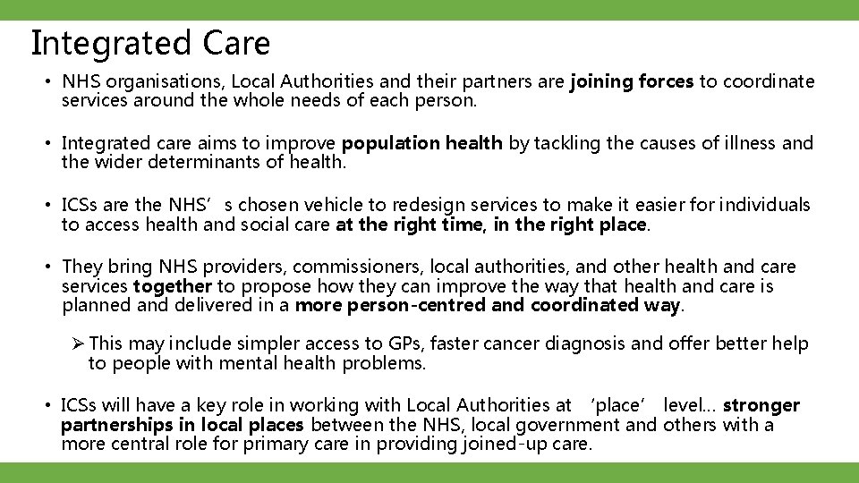 Integrated Care • NHS organisations, Local Authorities and their partners are joining forces to