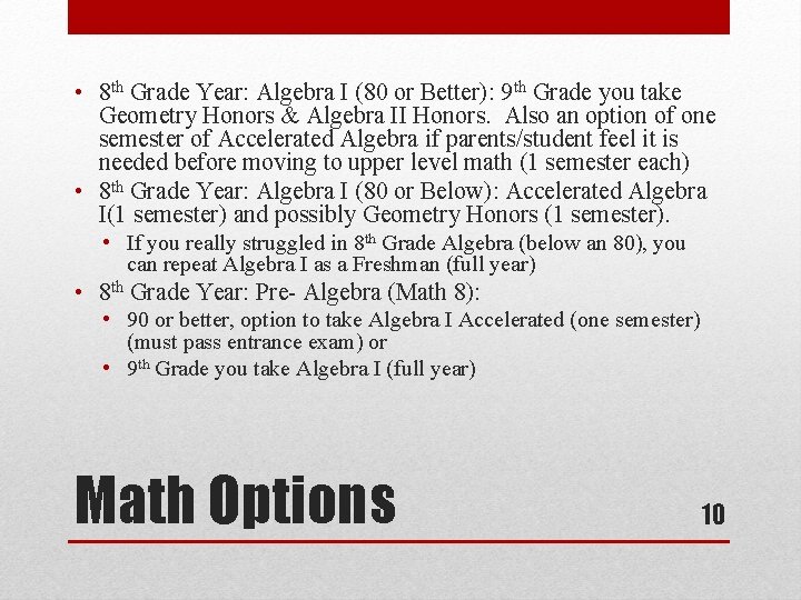  • 8 th Grade Year: Algebra I (80 or Better): 9 th Grade