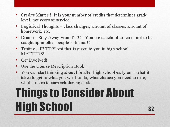  • Credits Matter!! It is your number of credits that determines grade level,