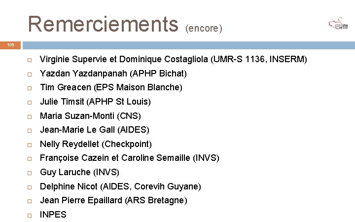 Remerciements (encore) 109 Virginie Supervie et Dominique Costagliola (UMR-S 1136, INSERM) Yazdanpanah (APHP Bichat)