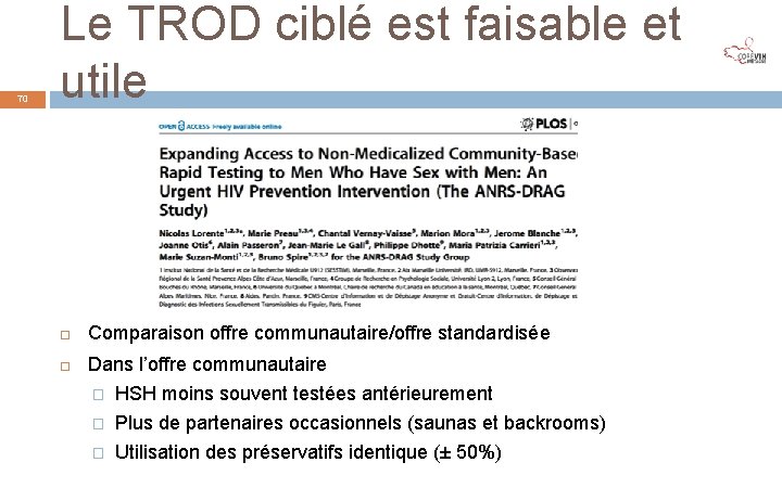 70 Le TROD ciblé est faisable et utile Comparaison offre communautaire/offre standardisée Dans l’offre