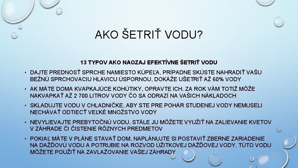 AKO ŠETRIŤ VODU? 13 TYPOV AKO NAOZAJ EFEKTÍVNE ŠETRIŤ VODU • DAJTE PREDNOSŤ SPRCHE